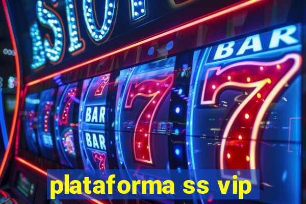plataforma ss vip